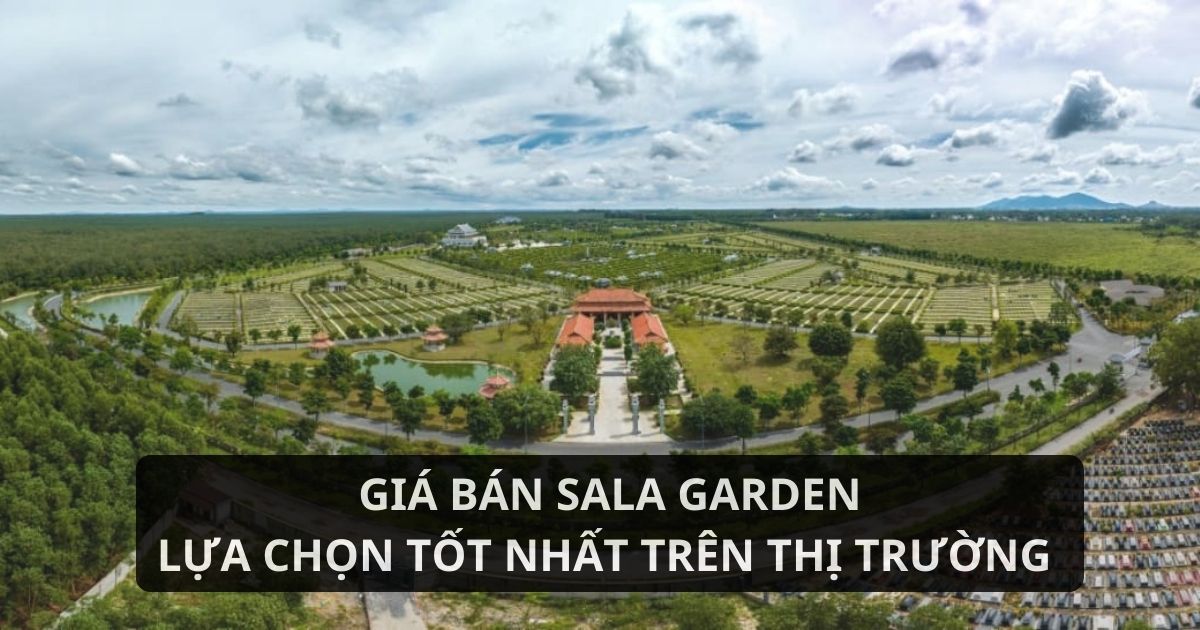 Giá bán Sala Garden cạnh tranh mạnh trên thị trường hiện nay