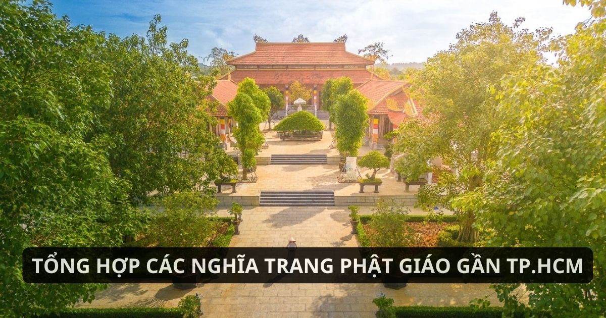 Tổng hợp các nghĩa trang Phật giáo gần TPHCM